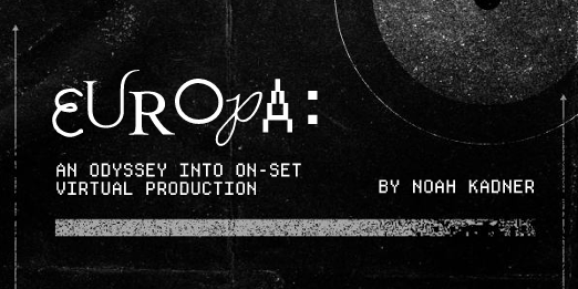 EUROPA: An Odyssey into On-Set Virtual Production